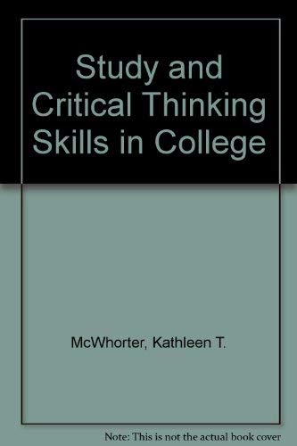 Study and Critical Thinking Skills in College by Kathleen T. McWhorter