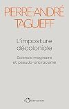L'imposture décoloniale : Science imaginaire et pseudo-antiracisme
