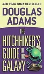 The Hitchhiker's Guide to the Galaxy by Douglas Adams