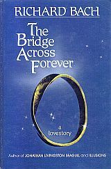 The bridge across forever: A lovestory by Richard Bach
