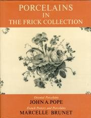 Porcelains: Oriental and French : The Frick Collection : An Illustrated Catalogue (Porcelains, Oriental & French) (Vol 7)
