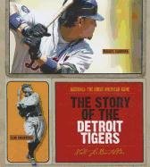 The Story of the Detroit Tigers by Nate Leboutillier