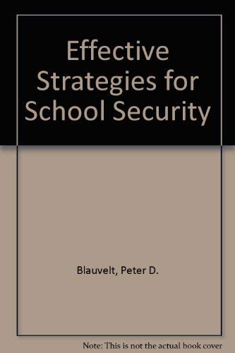 Effective Strategies for School Security by Peter D. Blauvelt