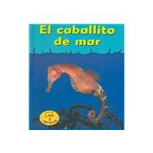 El Caballito de Mar = Sea Horses