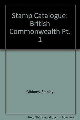 Stanley Gibbons Stamp Catalogue. Part 1. British Commonwealth. 1985: Including Post-independence Issues of Ireland, Pakistan and South Africa