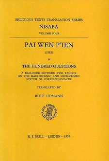 Pai wen pʼien =: [Pai wen pʻien], or, The hundred questions : a dialogue between two Taoists on the macrocosmic and microcosmic system of correspondences (Nisaba) by Rolf Homann