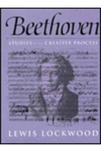 Beethoven: Studies in the Creative Process
