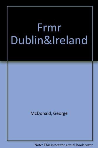 Frommer's City Guide to Dublin and Ireland, 1989-1990 by George McDonald