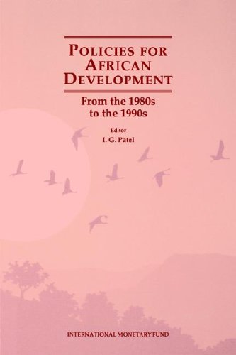 Policies for African Development: From the 1980s to the 1990s by I. G. Patel