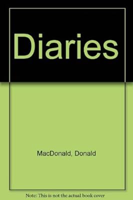 The diaries of Donald Macdonald, 1824-1826 (Reprints of economic classics)