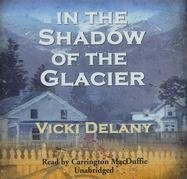 In the Shadow of the Glacier (Constable Molly Smith, #1) (Library Edition)