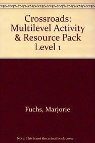 Crossroads 1: 1 Multilevel Activity and Resource Package by Marjorie Fuchs