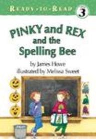 Pinky and Rex and the Spelling Bee (Pinky and Rex Ready-To-Read) by James Howe