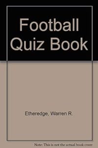 Football Quiz Book by Warren R. Etheredge
