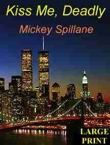 Kiss Me Deadly (G K Hall Large Print Book Series) by Mickey Spillane