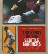 The Story of the Seattle Mariners by Nate Leboutillier