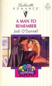 Man To Remember (Celebration 1000!) (Silhouette Romance) by Jodi O'Donnell