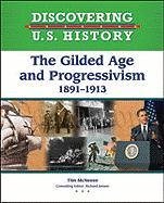 The Gilded Age and Progressivism: 1891-1913