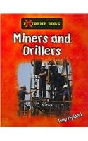 Miners and Drillers (Extreme Jobs) by Tony Hyland