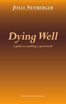 Dying Well: A Guide to Enabling a Good Death