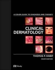 Clinical Dermatology e-dition: Text with Continually Updated Online Reference by Thomas P. Habif MD