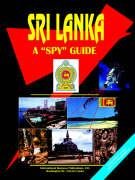 Sri Lanka: A Spy Guide (World Country Study Guide Library) by USA International Business Publications
