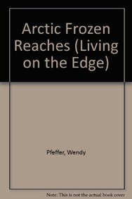 Arctic Frozen Reaches (Living on the Edge)
