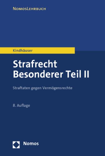 Strafrecht Besonderer Teil II: Straftaten gegen Vermögensrechte Urs Kindhäuser lesen - ensuparkthe