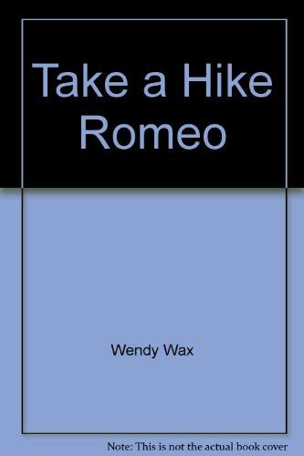 Take a Hike, Romeo by Wendy Wax