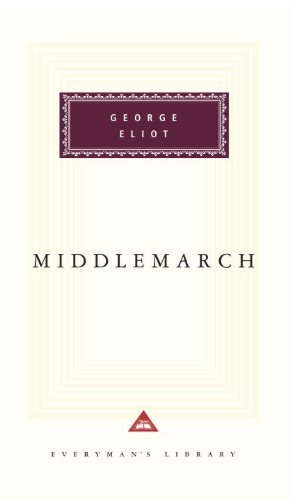 By George Eliot Middlemarch (Everyman's Library Classics & Contemporary Classics) (Reissue) [Hardcover]