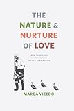 Marga Vicedo, "The Nature and Nurture of Love" (U Chicago Press, 2013)