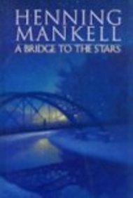 A Bridge to the Stars by Henning Mankell