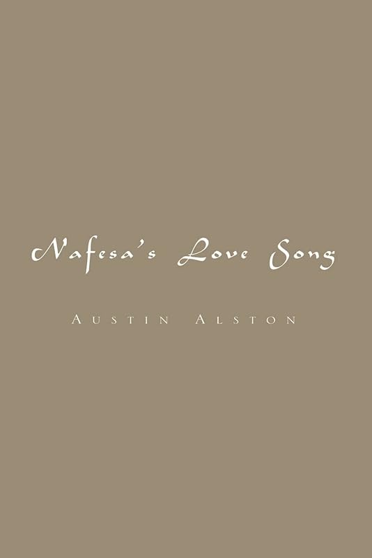 Nafesa's Love Song by Austin Alston