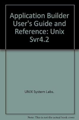 Application Builder User's Guide and Reference: Unix Svr4.2