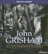 El Intermediario (Audio libro / audiolibros) (Spanish Edition) by John Grisham