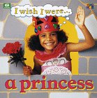 I Wish I Were...a Princess by Ivan Bulloch