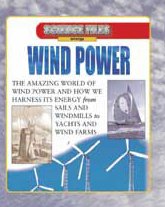 Wind Power: Discover the Amazing World of Wind Power from Sails and Windmills to Yachts and Wind Farms (Science Files: Energy) by Steve Parker