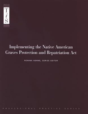 Implementing the Native American Graves Protection and Repatriation Act