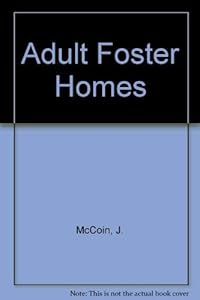 Adult Foster Homes: Their Managers and Residents