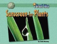Sunscreen for Plants by Carla Mooney