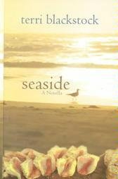 Seaside: A Novella by Terri Blackstock