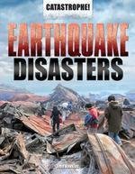 Earthquake Disasters (Catastrophe! (Rosen))