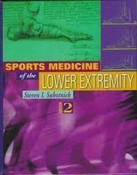 Sports Medicine of the Lower Extremity by Steven I. Subotnick DPM ND DC