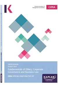 BA4 FUNDAMENTALS OF ETHICS, CORPORATE GOVERNANCE AND BUSINESS LAW - EXAM PRACTICE KIT