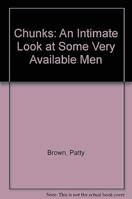 Chunks: An Intimate Look at Some Very Available Men