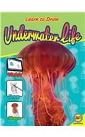 Underwater Life (Learn to Draw (Weigl Library))