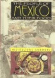 The People of Mexico and Their Food (Multicultural Cookbooks)