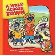 A Walk Across Town (Herbster Readers: Teamwork at Lotsaluck Camp: Level 4) by Cecilia Minden