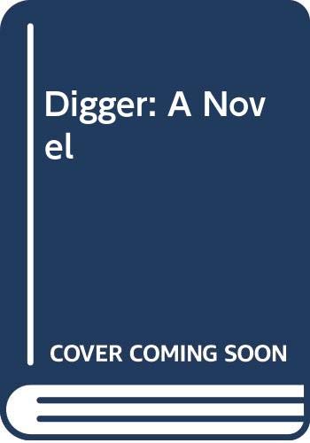 Digger: A Novel by Peter Burchard