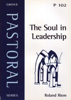 The Soul in Leadership (Pastoral) by Roland Riem